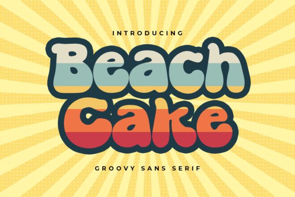 Beach Cake: The Groovy Sans Serif for Your Brand's Personality