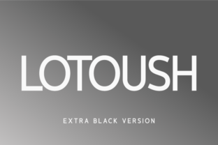 Lotoush Extra Black: The Modern Sans Serif for Bold Statements