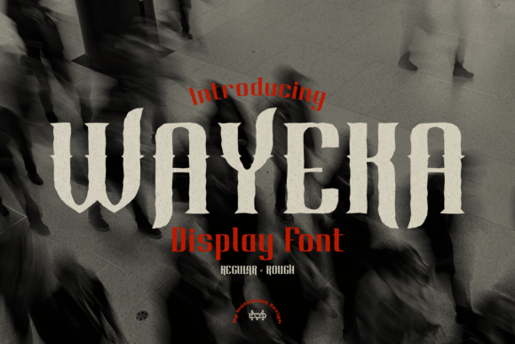 Wayeka: The Gothic-Modern Typeface for Edgy Branding